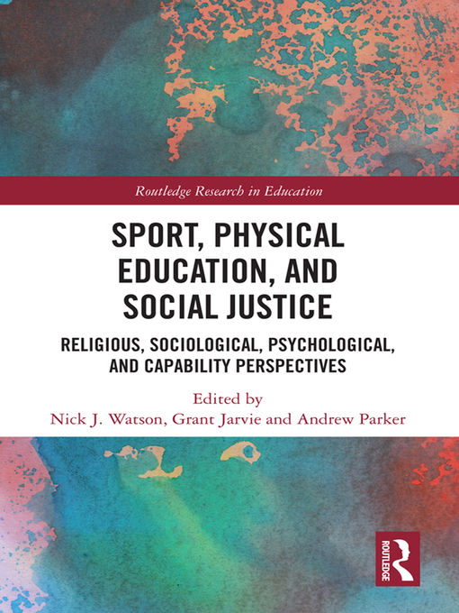 Title details for Sport, Physical Education, and Social Justice by Nick J. Watson - Available